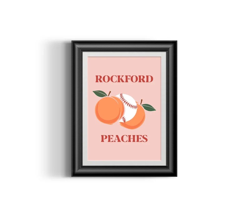 A Rockford Peaches print. 