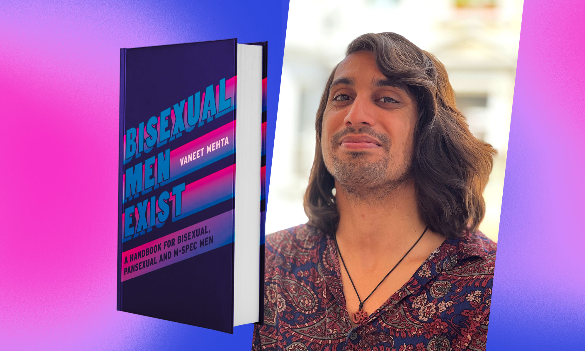 'Bisexual men have a lot to say': Vaneet Mehta on fighting biphobia and uplifting the m-spec community