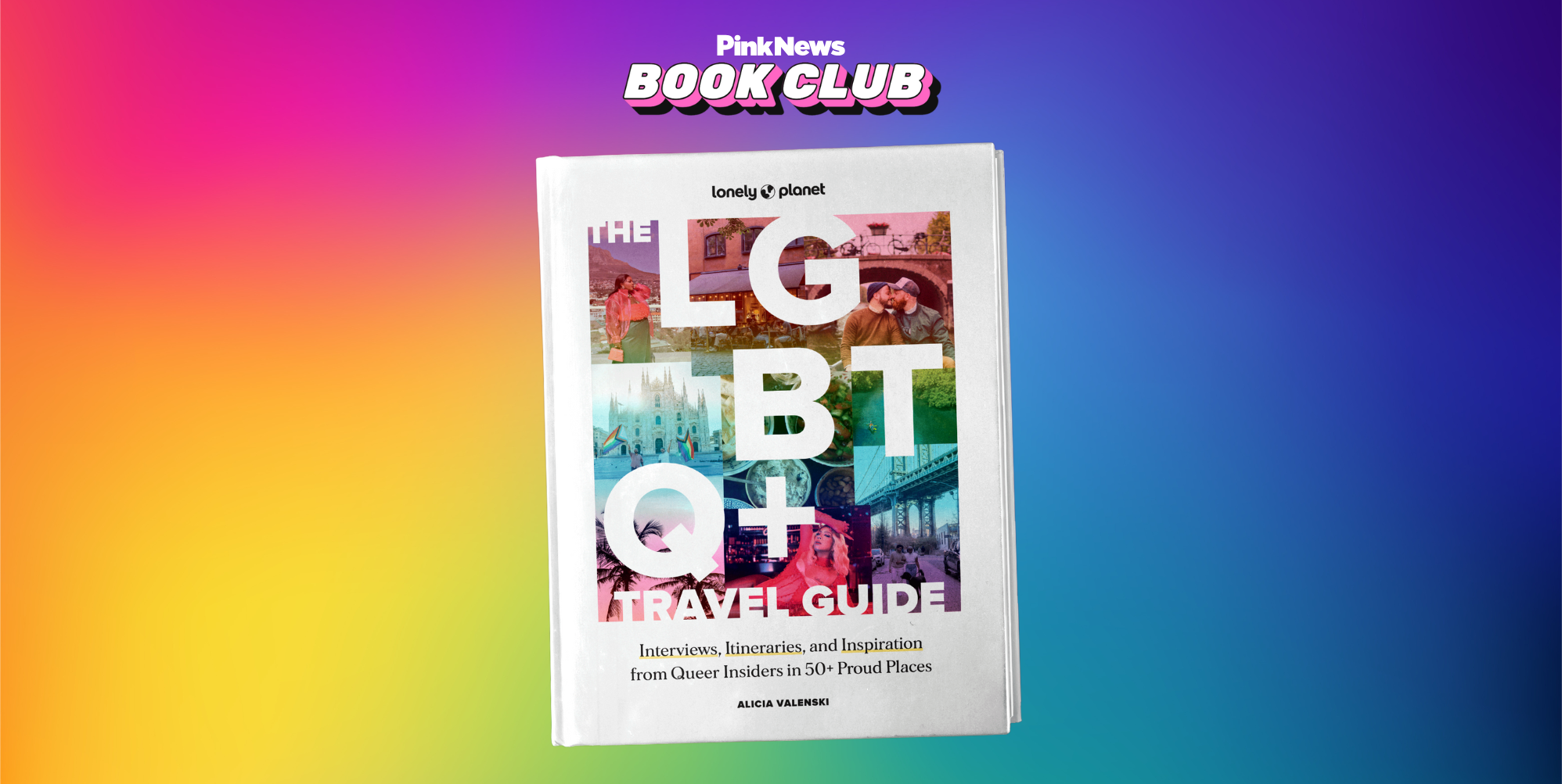 Lonely Planet has launched its first-ever dedicated LGBTQ+ travel guide – and it's a must-have