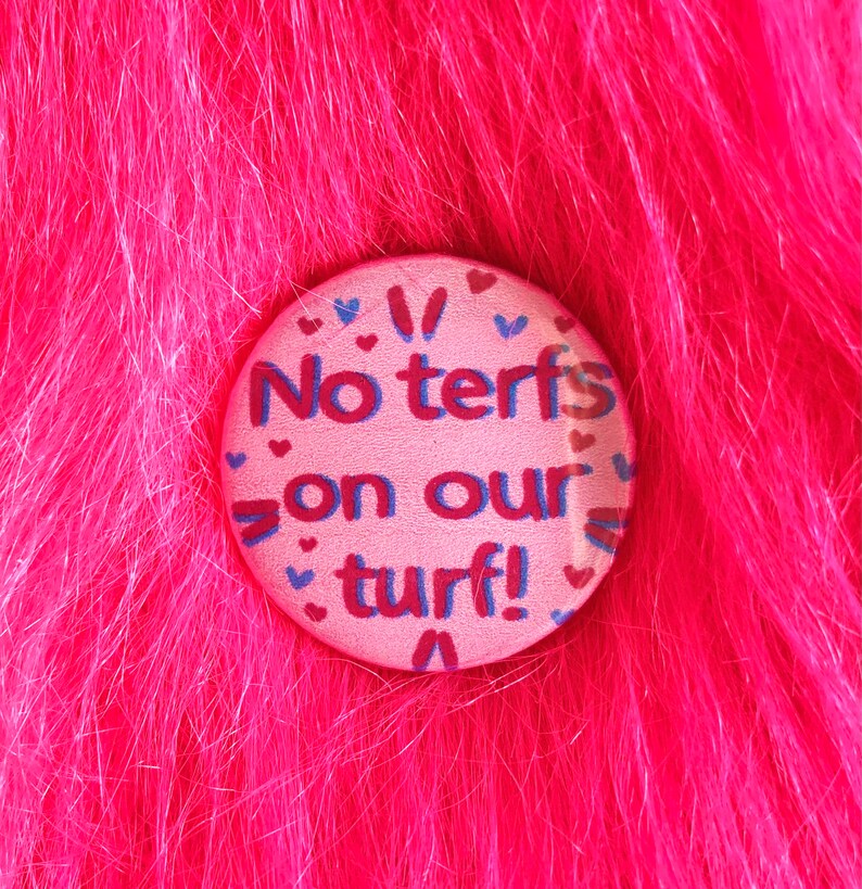 pink No terfs on our turf badge.